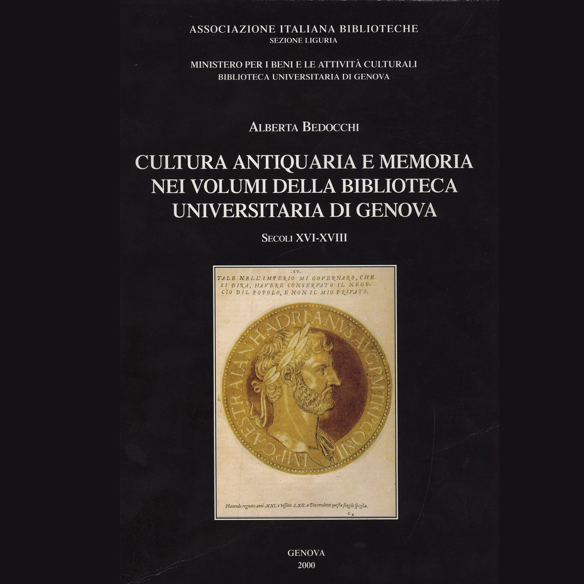 copertina della pubblicazione A. Bedocchi, Cultura antiquaria e memoria nei volumi della Biblioteca Universitaria di Genova. Secoli XVI-XVIII