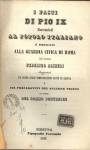 F. ALIZERI, I fasti di Pio IX raccontati al popolo italiano e dedicati alla Guardia Civica di Roma ... Aggiuntovi un canno sulle dimostrazioni fatte in Genova ... Genova, Tipografia Ferrando, 1847. MISC.  LIG.A.I.10