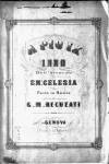 RECUZATI, G. M. A Pio IX. Inno dell'avvocato Em.e Celesia posto in musica da... In Genova, Presso la lit. Armanino, [1848?]. - 12 p. 36 cm. T I, II, B, pf. Misc. E.1.2