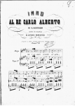 RONDANINA, Antonio Inno al re Carlo Alberto di G. Bertoldi messo in musica da… [Genova], L. Pellas, [1847-1848?]. - [2] p. 31 cm. C e pf. 2.T.IV.1(8)