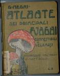 Giovanni Negri Atlante dei principali funghi commestibili e velenosi